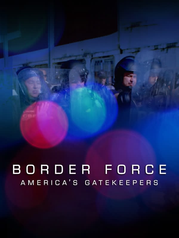 Border Force America's Gatekeepers