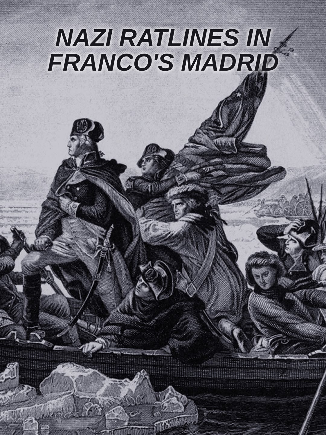 Nazi Ratlines in Franco's Madrid: Madrid, 1944