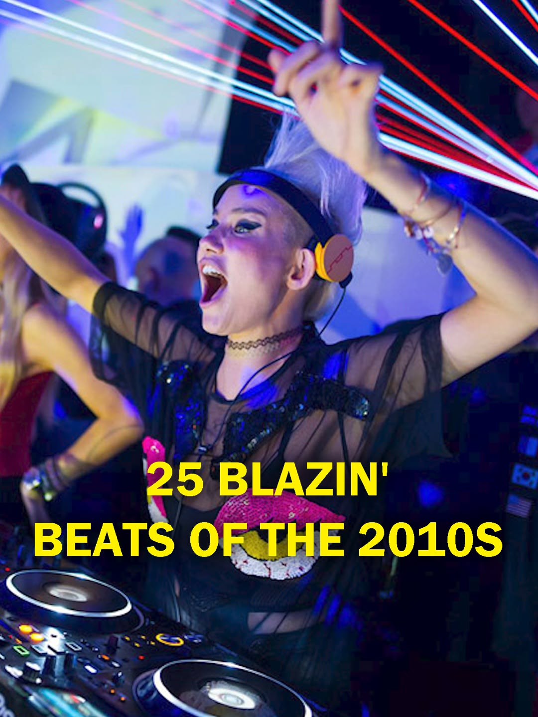 25 Blazin' Beats of the 2010s