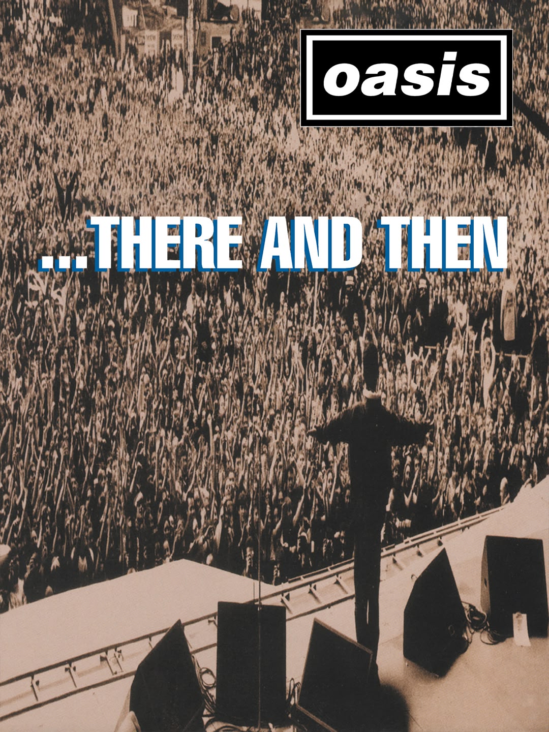 Oasis: There and Then