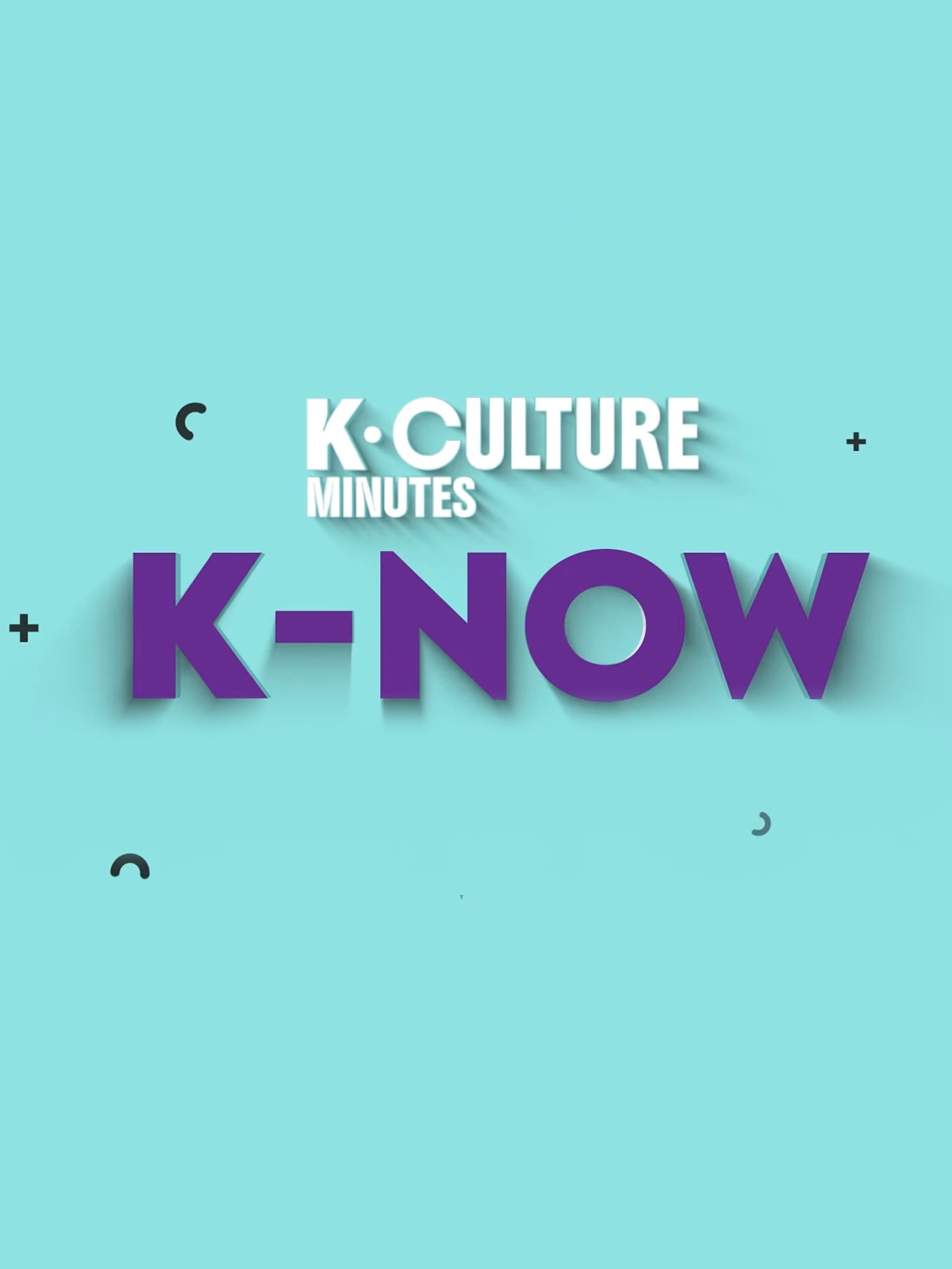 K-Culture Minutes: K-Now
