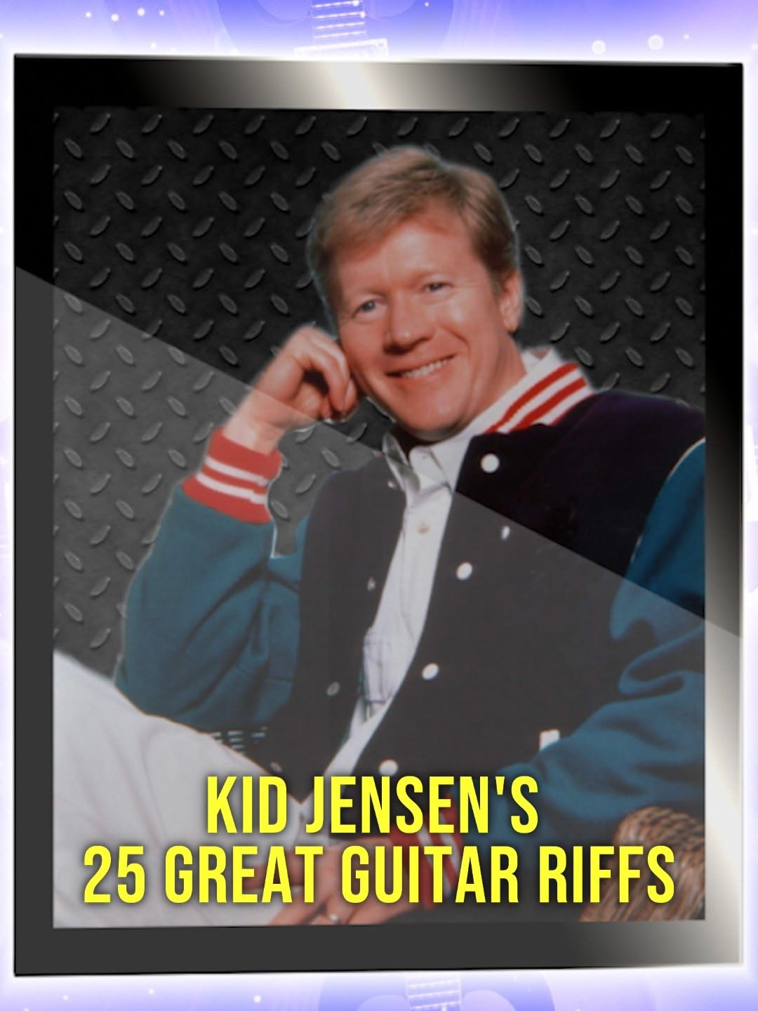 Kid Jensen's 25 Great Guitar Riffs