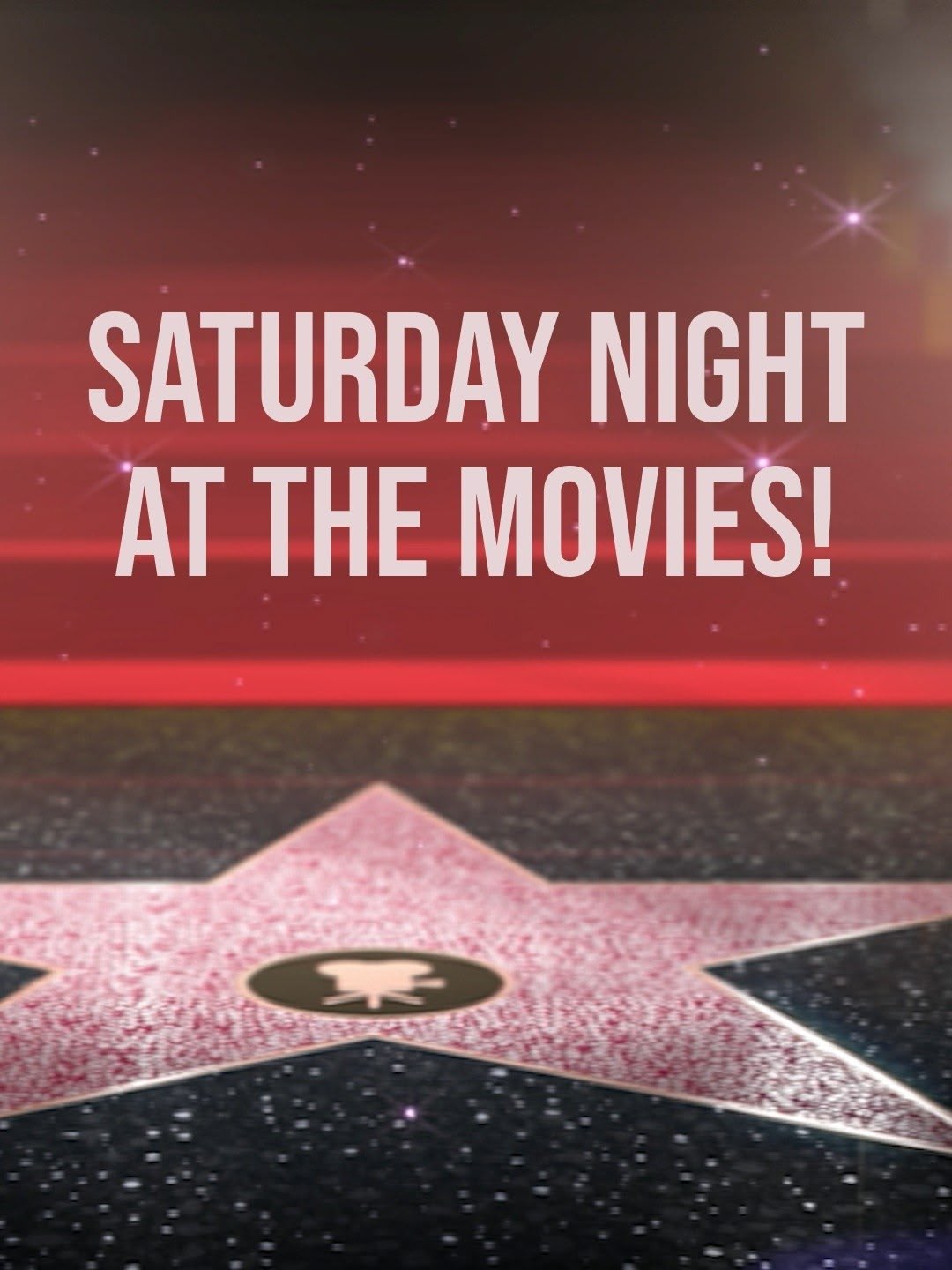 Saturday Night at the Movies!