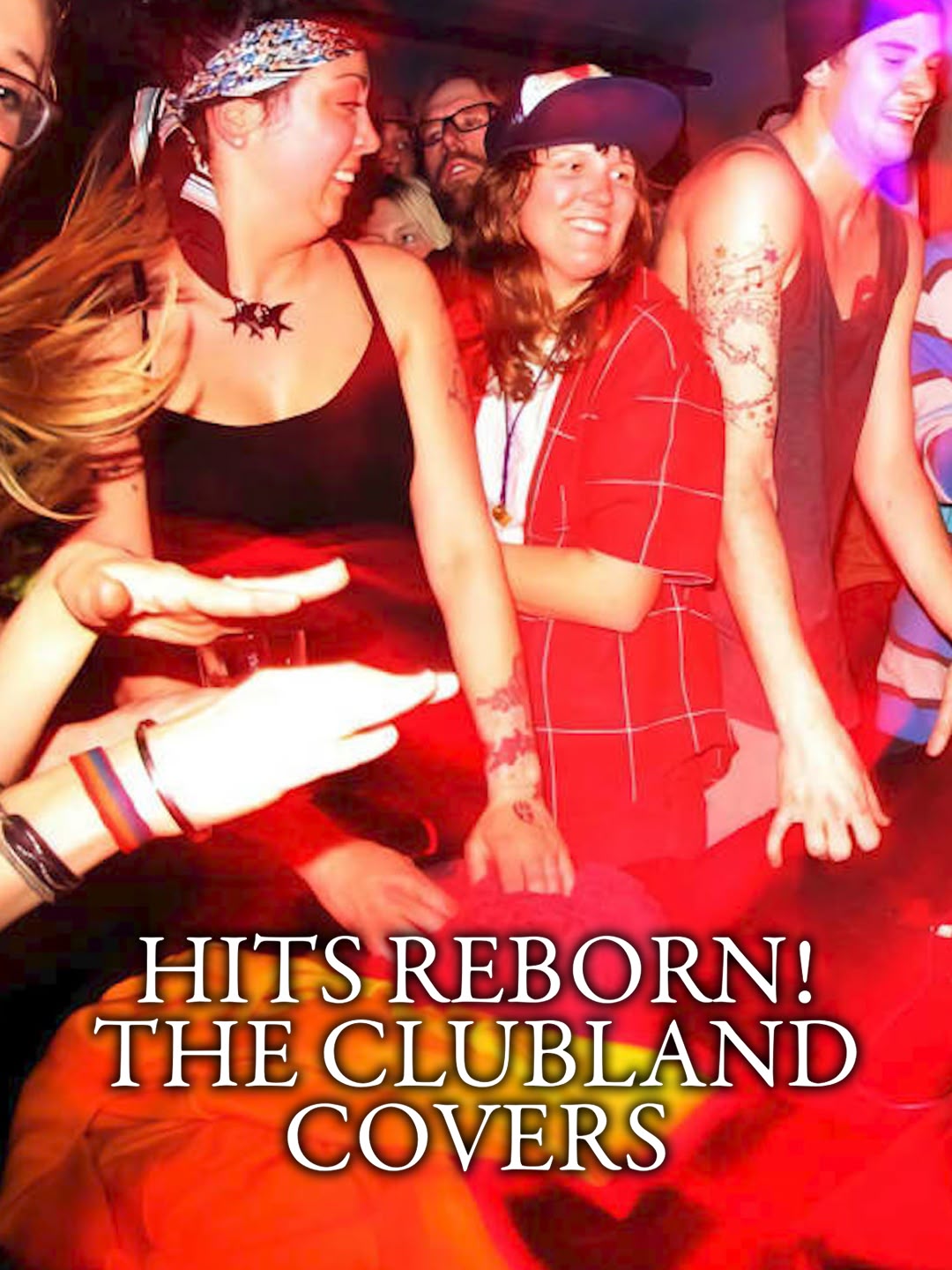 Hits Reborn! The Clubland Covers