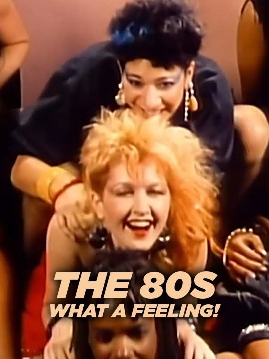 The 80s (What A Feeling!)