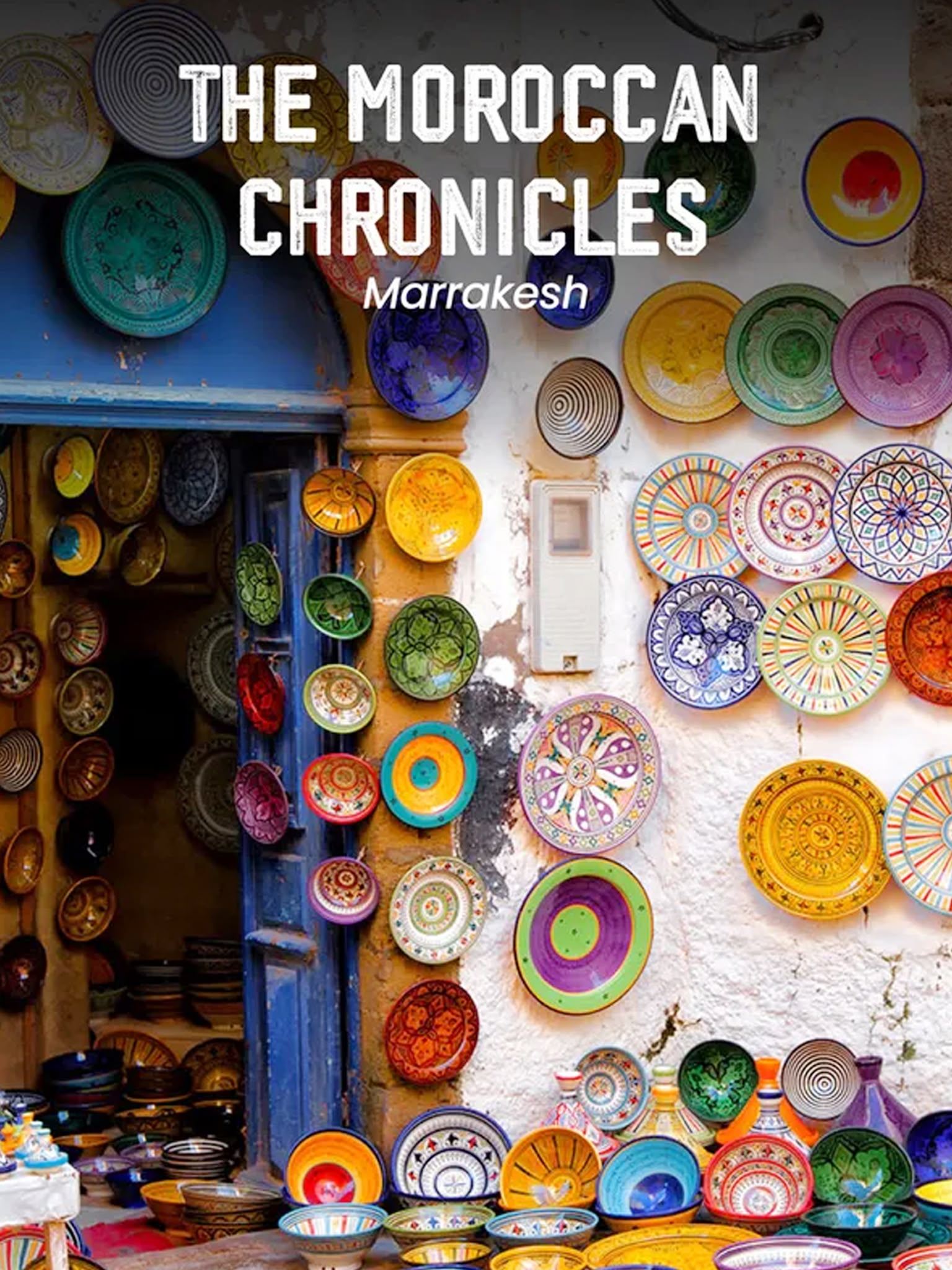 The Moroccan Chronicles