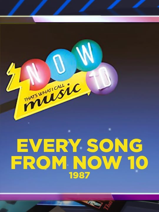 Every Song From NOW 10 - 1987