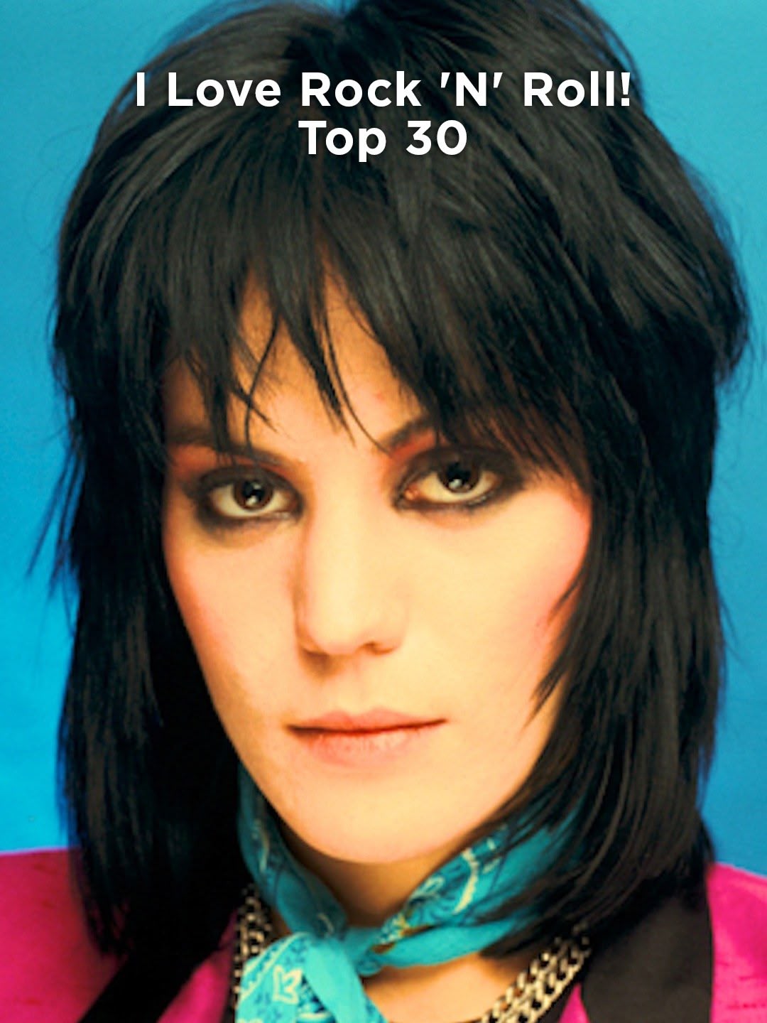 I Love Rock 'N' Roll! Top 30