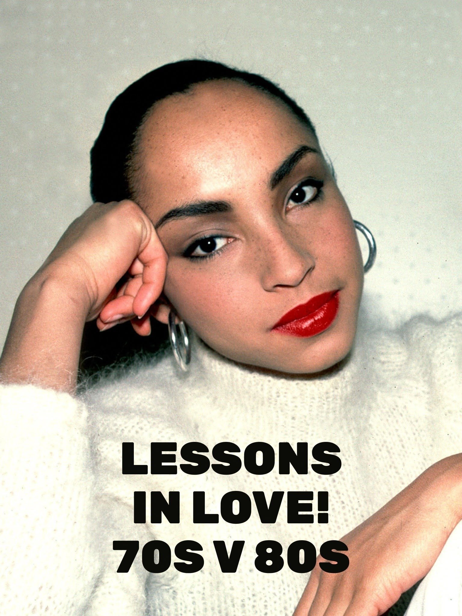 Lessons in Love! 70s v 80s