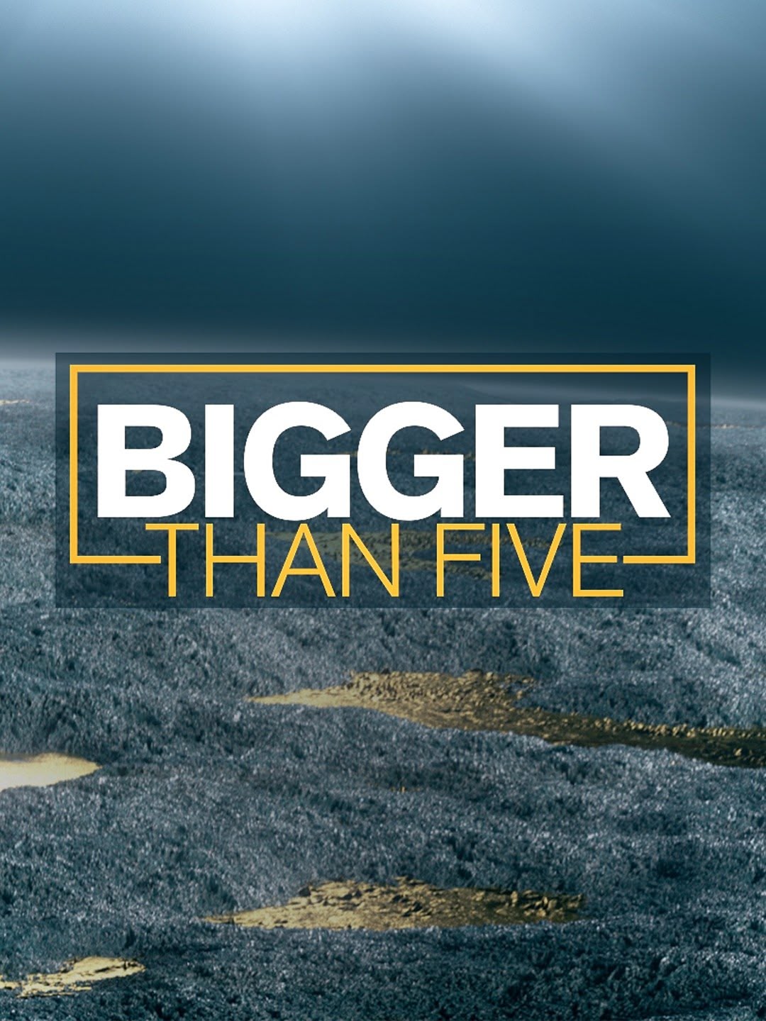 Bigger Than Five