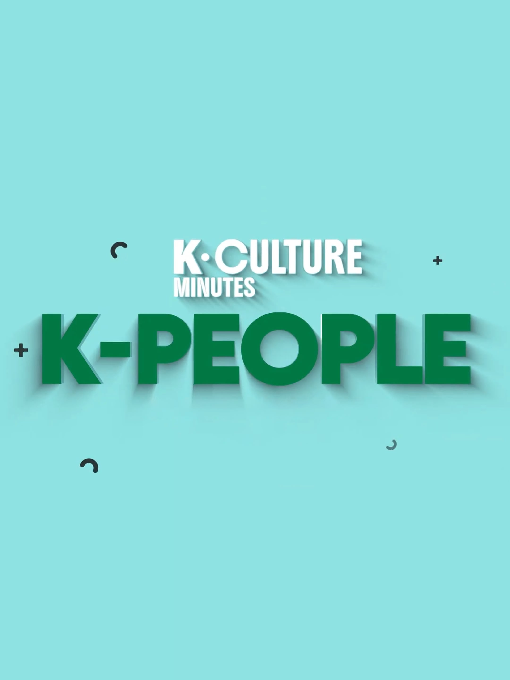 K-Culture Minutes: K-People