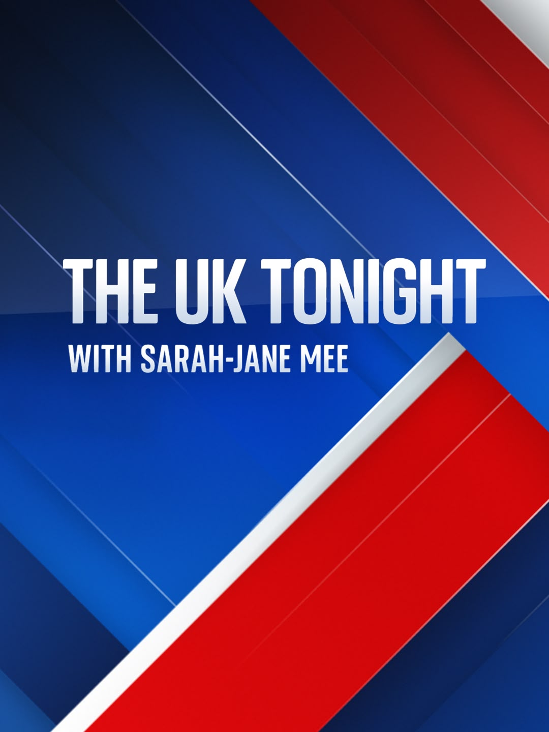 UK Tonight With Sarah-Jane Mee