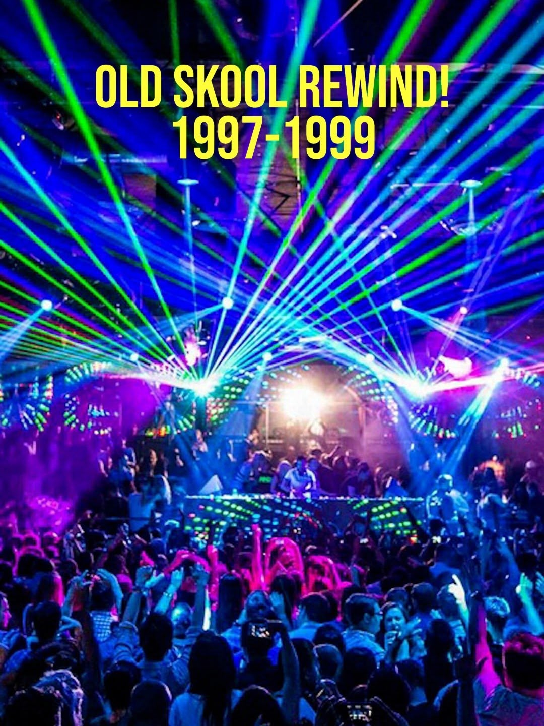 Old Skool Rewind! 1997-1999