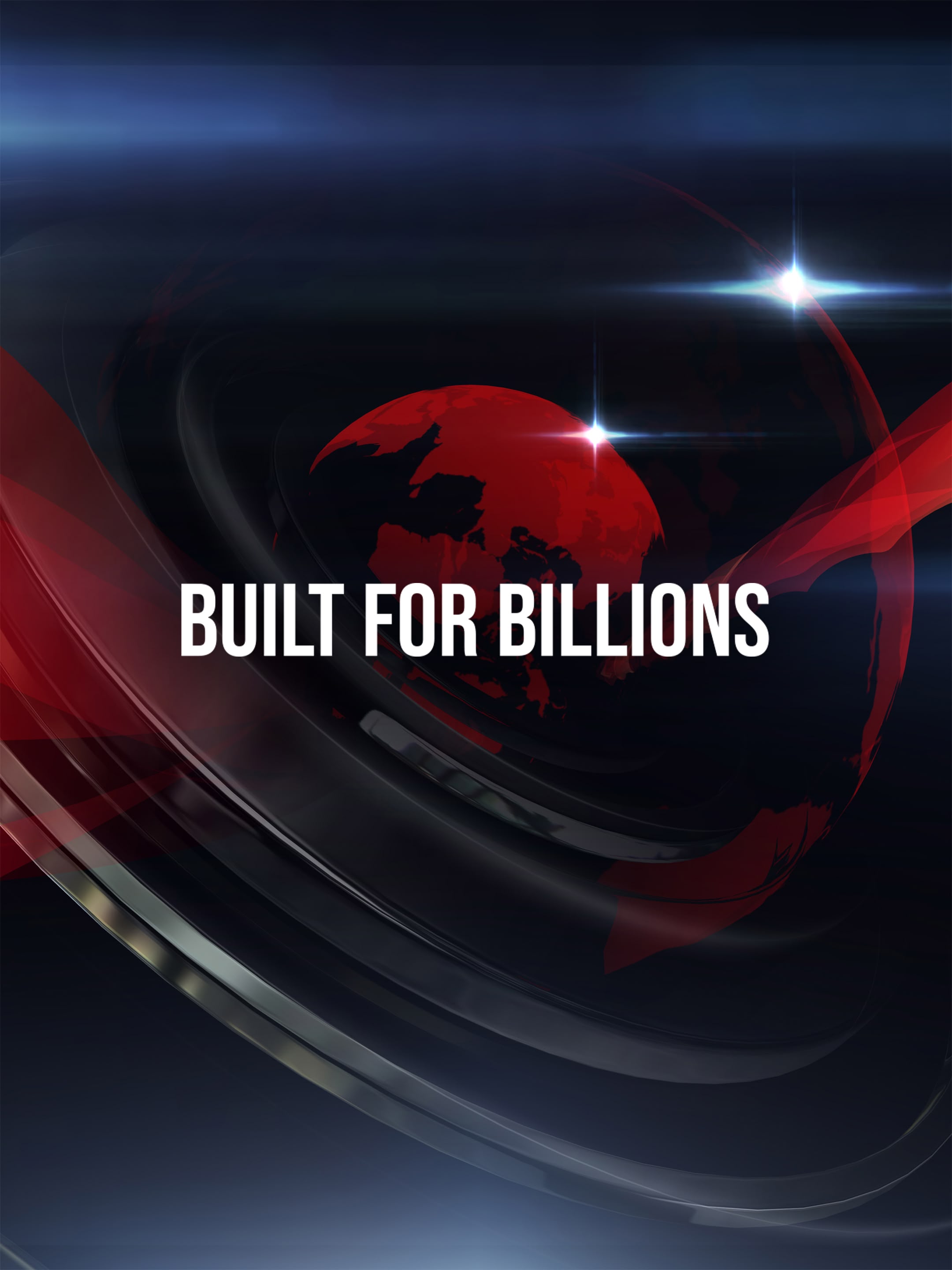 Built for Billions