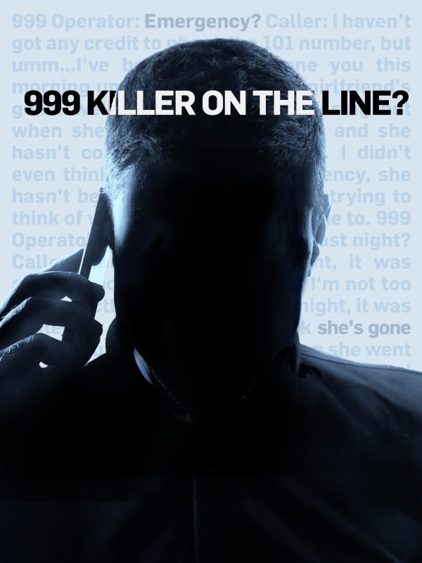 New: 999: Killer on the Line
