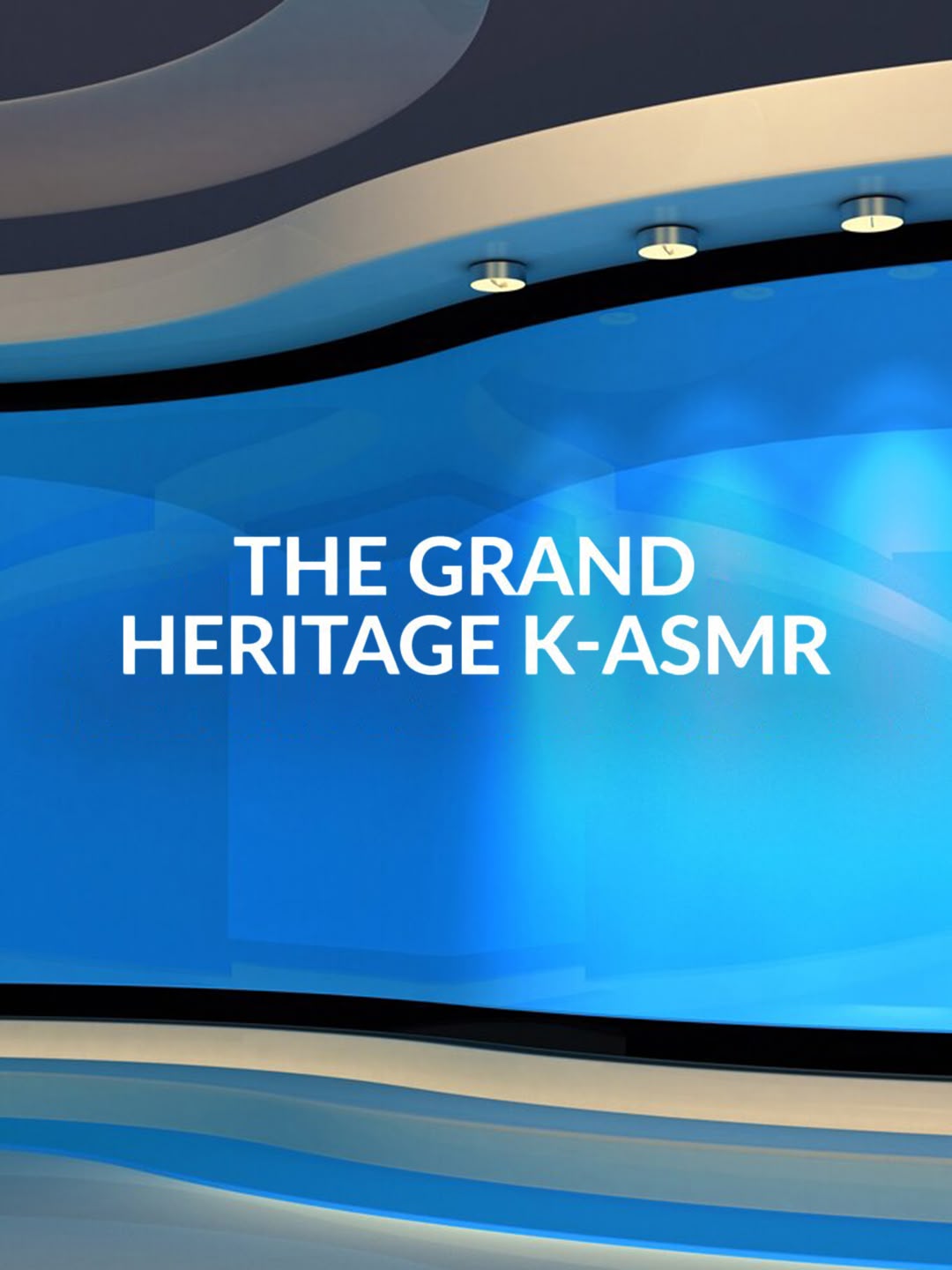 The Grand Heritage K-ASMR