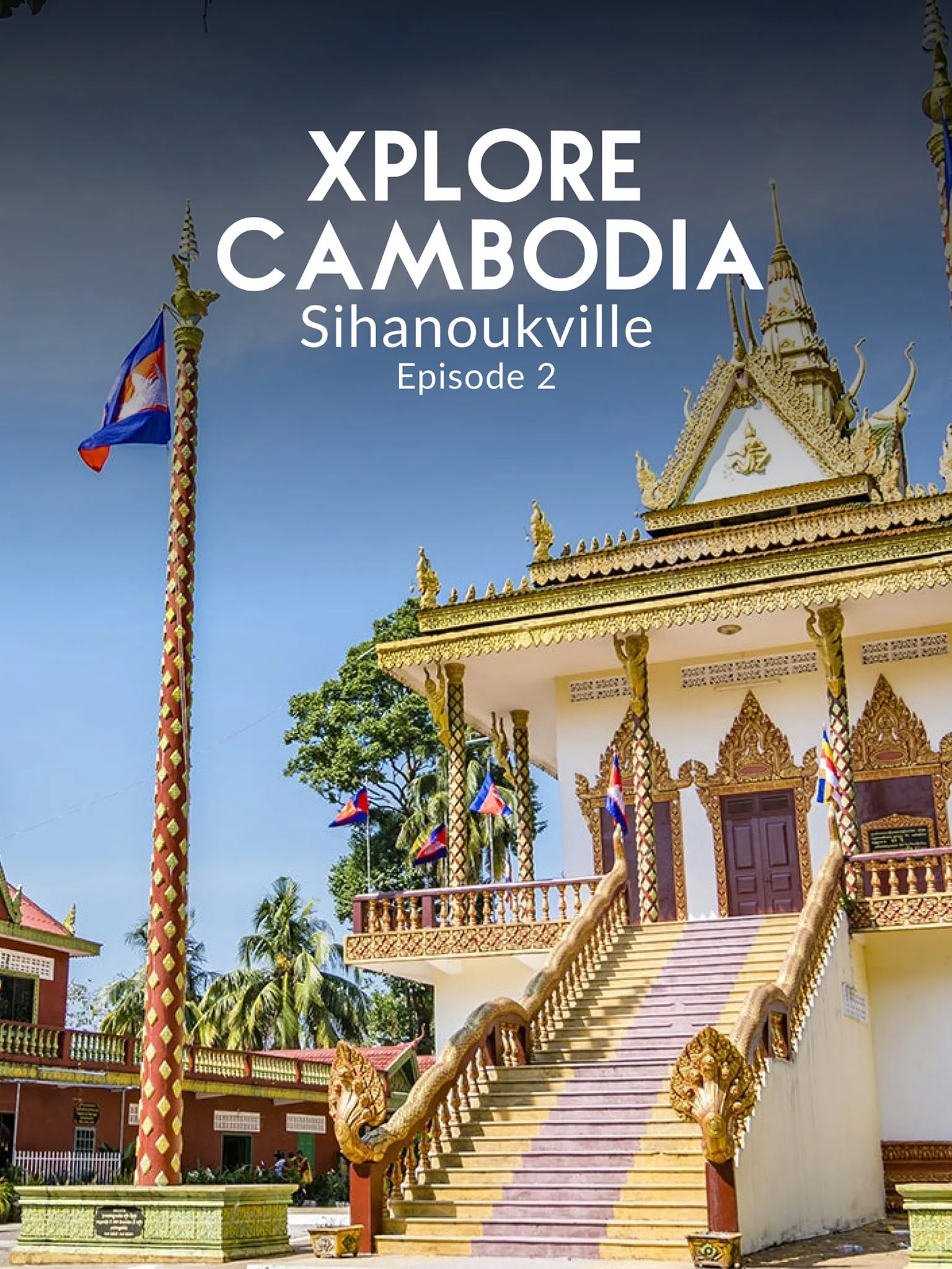 Xplore Cambodia