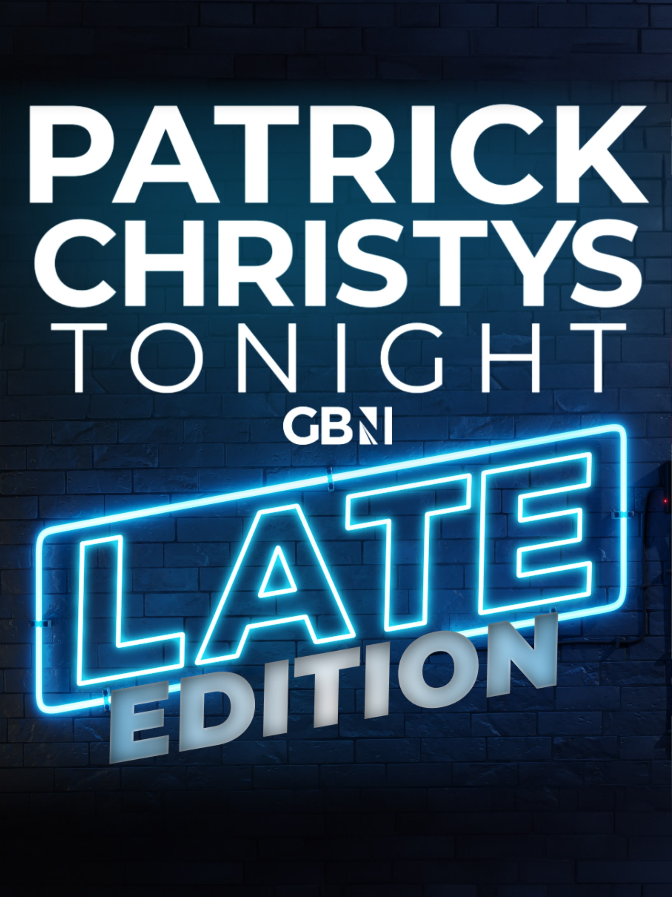 Patrick Christys Tonight Late Edition
