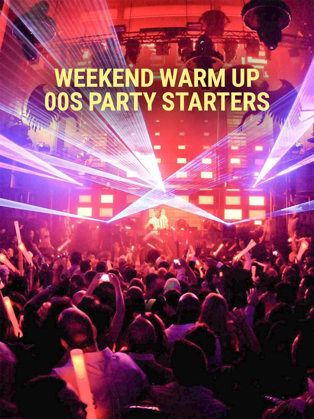 Weekend Warm Up 00s Party Starters