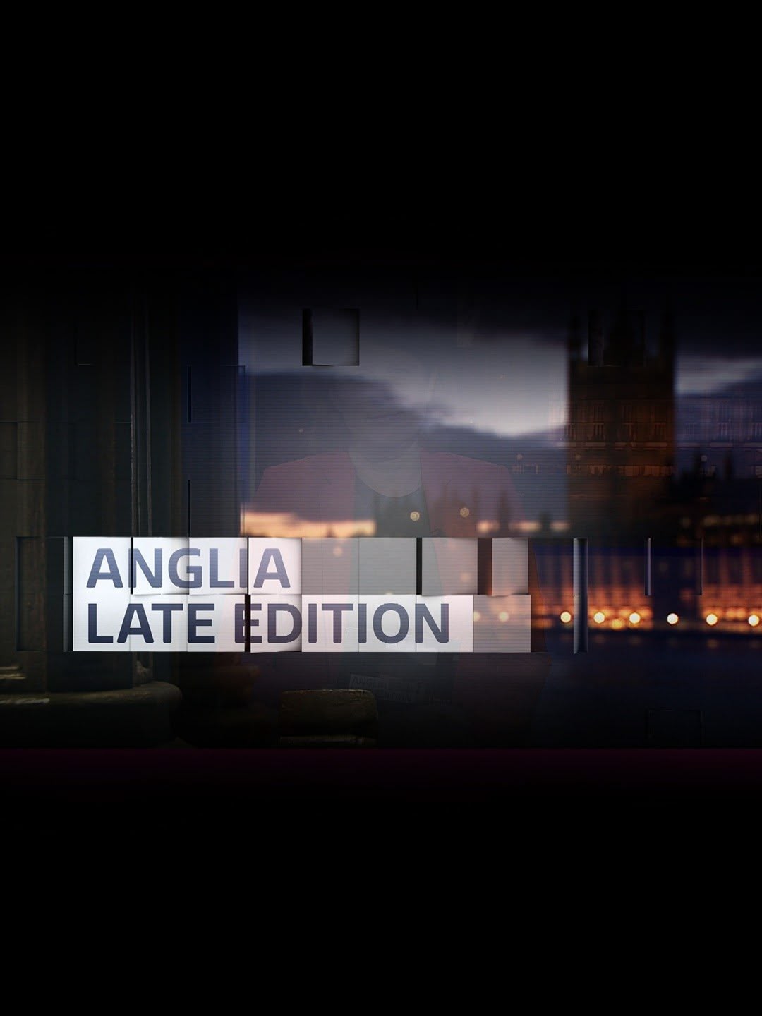 Anglia Late Edition