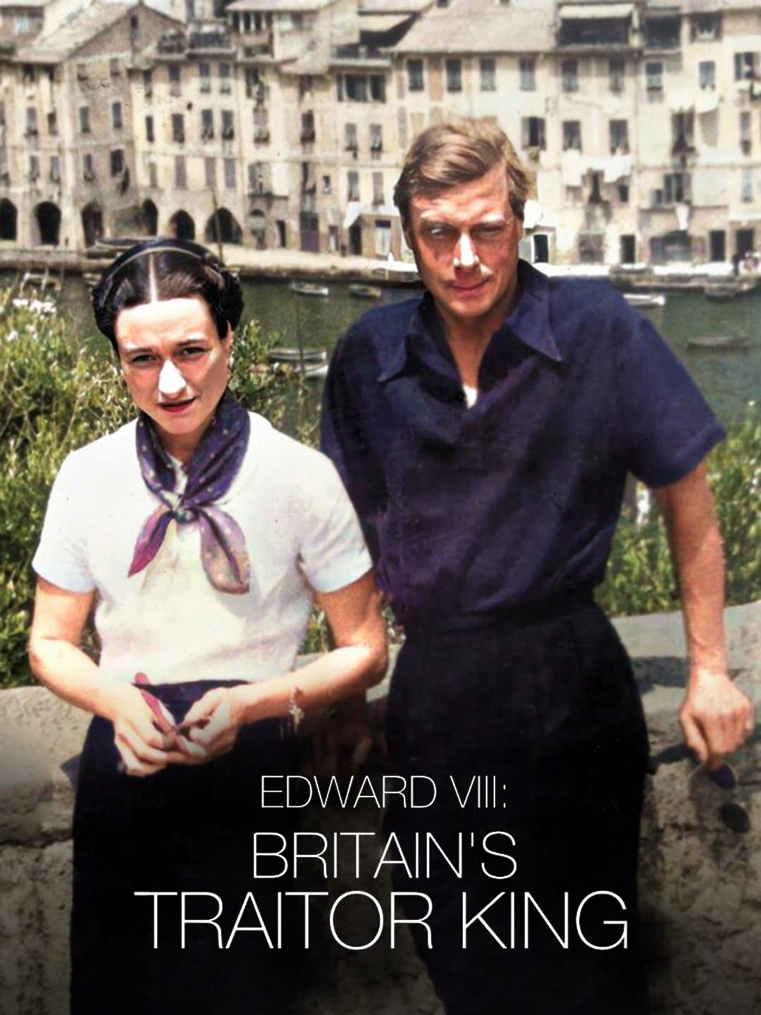 Edward VIII: Britain's Traitor...