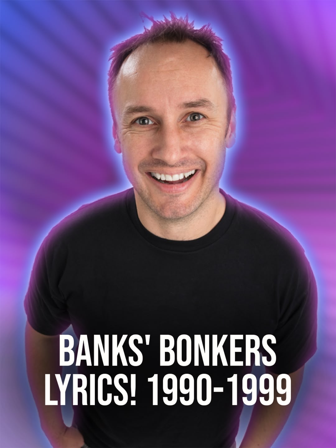 Banks' Bonkers Lyrics! 1990-1999