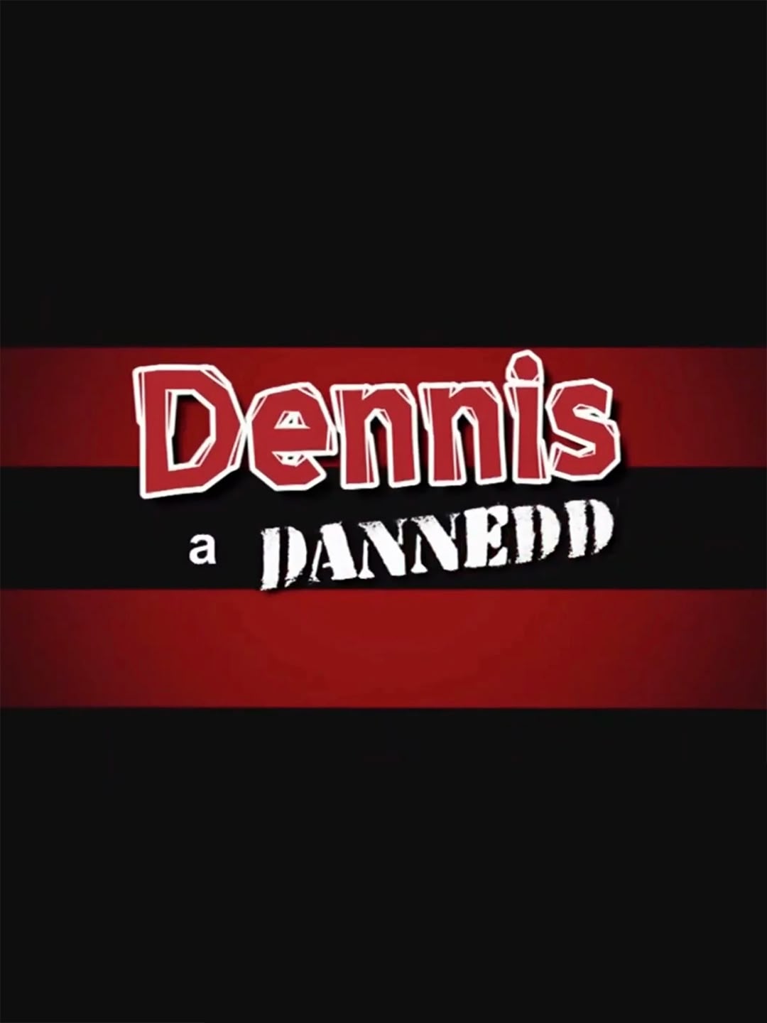 Dennis a Dannedd